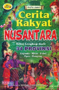 Image of Cerita Rakyat Nusantara: Edisi lengkap dari 34 Provinsi