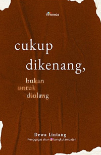 Image of Cukup Dikenang Bukan untuk diulang