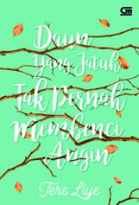 Image of Daun yang Jatuh Tak Pernah Membenci Angin